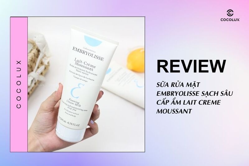 Review S A R A M T Embryolisse S Ch S U C P M Lait Creme Moussant