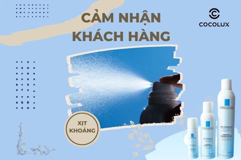 Cảm nhận khách hàng về xịt khoáng La Roche Posay