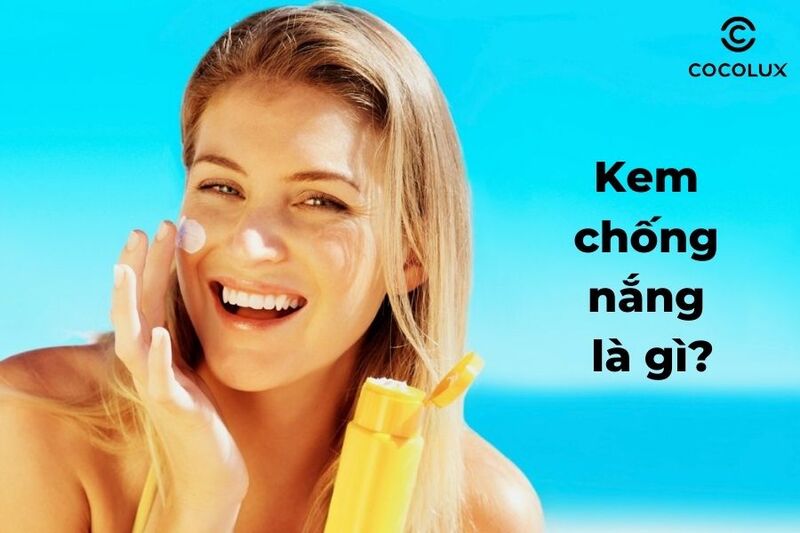 Kem chống nắng là gì?