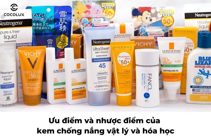 Ưu điểm và nhược điểm của kem chống nắng vật lý và hóa học