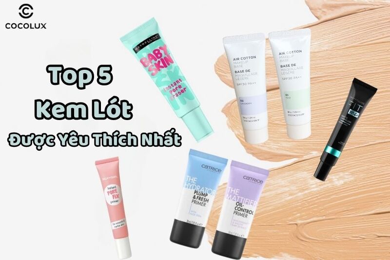 Review 5+ loại kem lót tốt nhất hiện nay