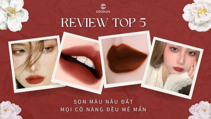 Review top 5 son màu nâu đất mọi cô nàng đều mê mẩn