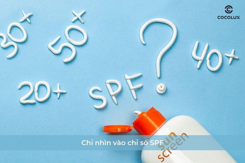Chỉ nhìn vào chỉ số SPF