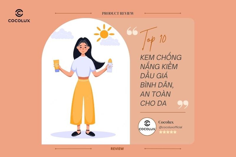 Top 10 kem chống nắng kiềm dầu giá bình dân, an toàn cho da