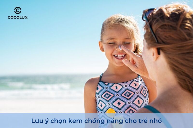 Lưu ý chọn kem chống nắng cho trẻ nhỏ