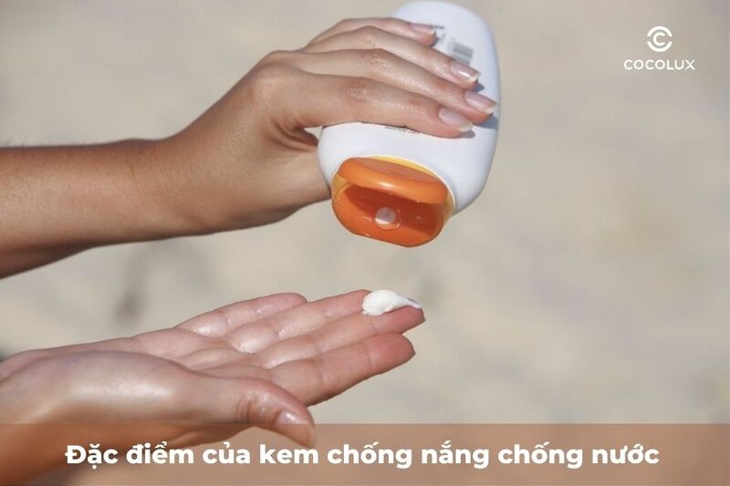 Đặc điểm của kem chống nắng chống nước