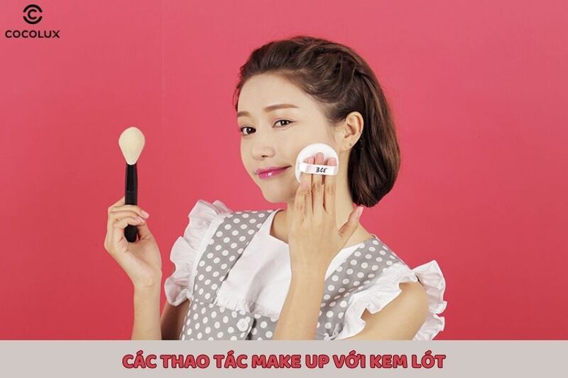 Các thao tác make up với kem lót 