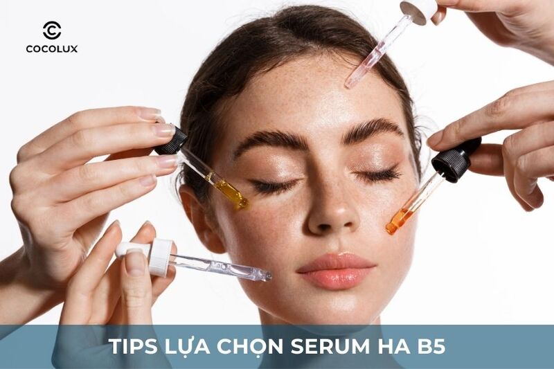 Tips lựa chọn serum HA B5