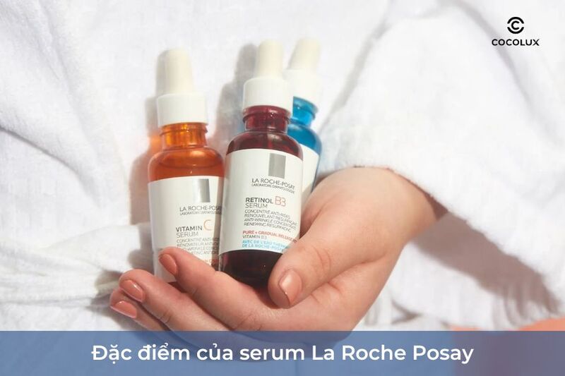 Đặc điểm của serum La Roche Posay