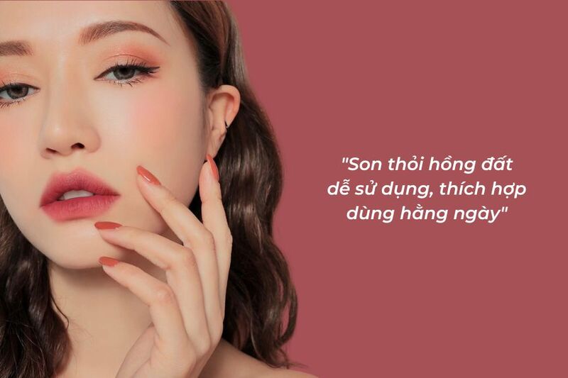 Vì sao son thỏi hồng đất luôn hot?