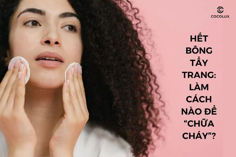 H&ecirc;́t b&ocirc;ng t&acirc;̉y trang: Làm cách nào đ&ecirc;̉ &ldquo;chữa cháy&rdquo;?