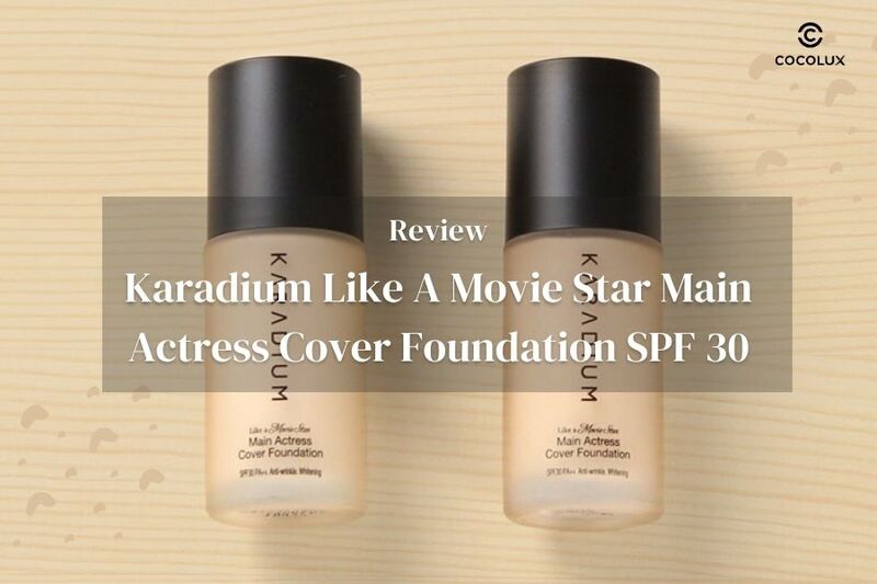 Review kem nền Karadium Like A Movie Star Main Actress Cover Foundation SPF 30