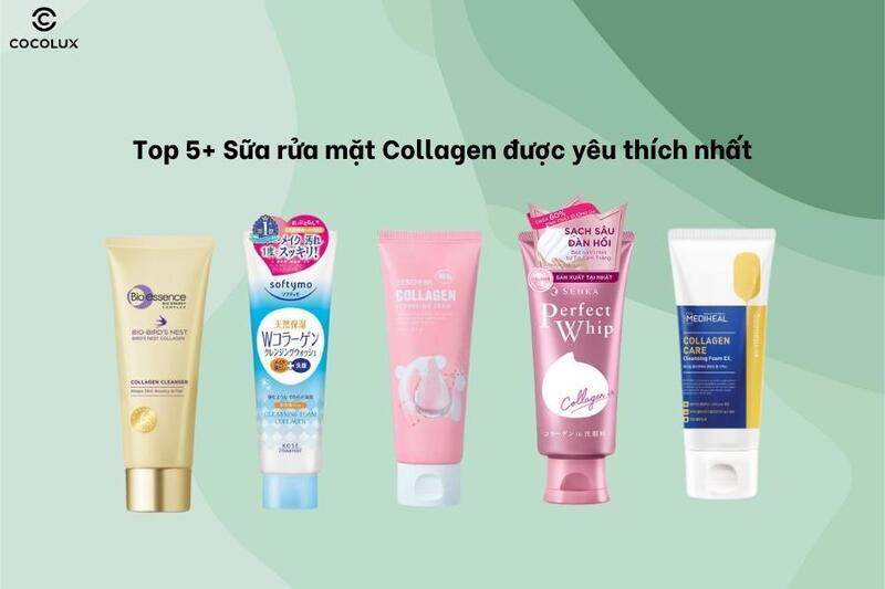 5+ Sữa rửa mặt collagen “đáng đồng tiền bát gạo” nhất 2023