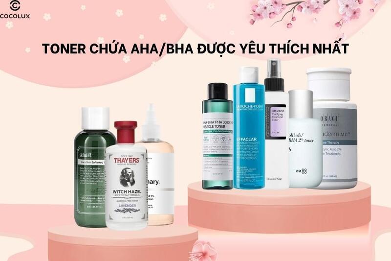 Top 8 toner chứa AHA/BHA đình đám nhất hiện nay