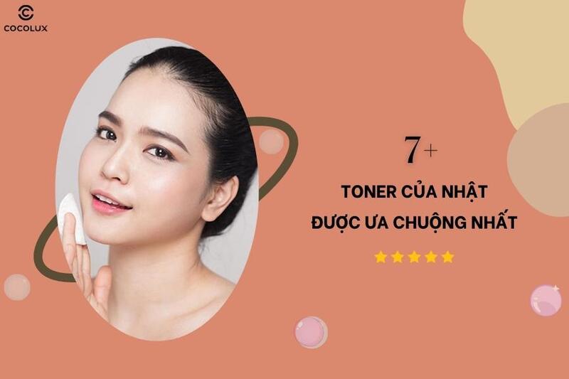 Top 8 toner của Nhật bán chạy nhất hiện nay