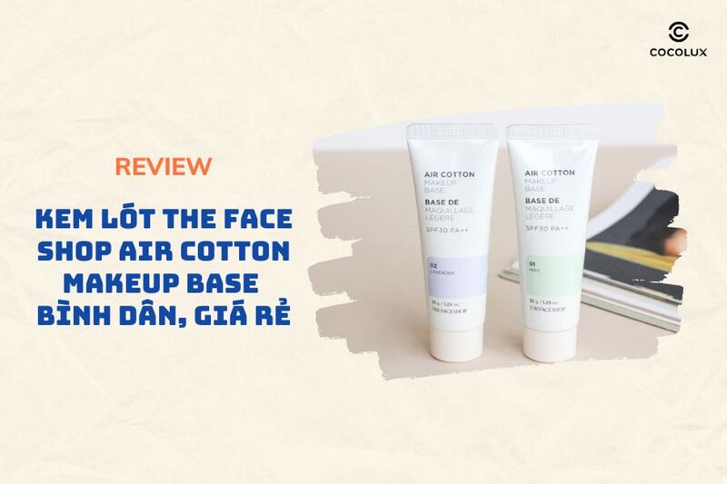 Review kem lót The Face Shop Air Cotton Makeup Base bình dân, giá rẻ