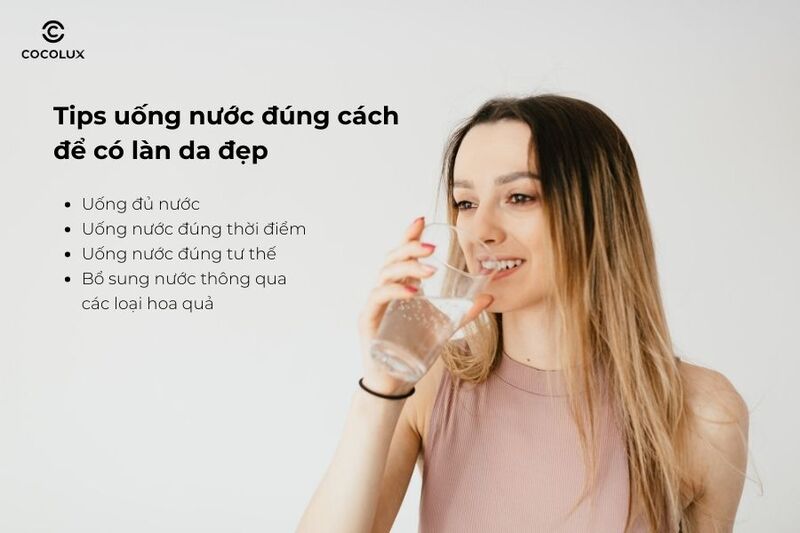 Tips uống nước đúng cách để có làn da đẹp