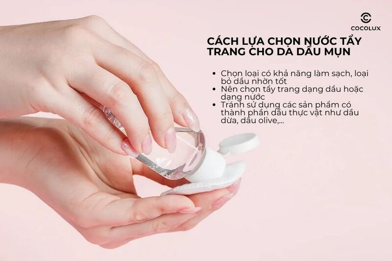 Cách lựa chọn nước tẩy trang cho da dầu mụn