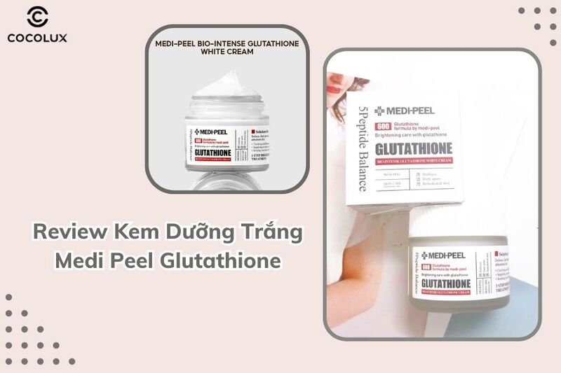 Review Kem Dưỡng Trắng Medi Peel Glutathione có dưỡng trắng da bật tông?