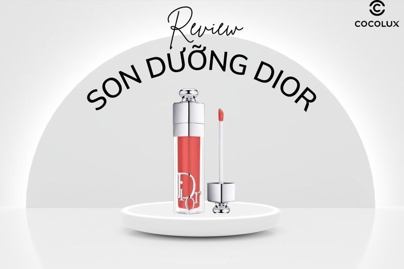 Review son dưỡng Dior - Nữ hoàng của dòng son dưỡng