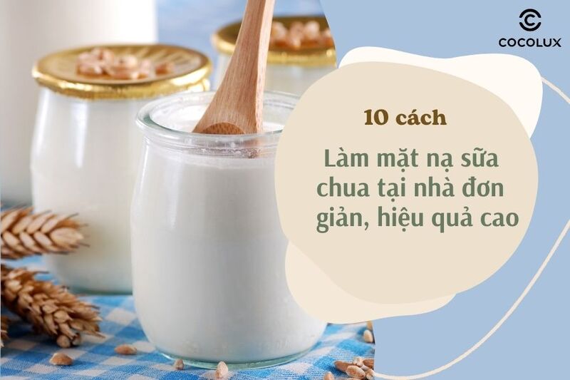 10 cách làm mặt nạ sữa chua tại nhà đơn giản, hiệu quả cao