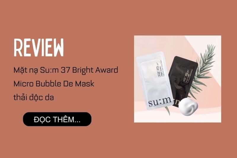 Review mặt nạ Su:m 37 Bright Award Micro Bubble De Mask thải độc da