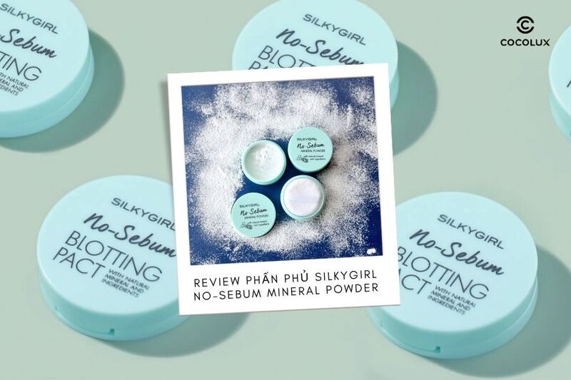 Review phấn phủ Silkygirl No-Sebum Mineral Powder: Liệu có khả năng kiềm dầu?