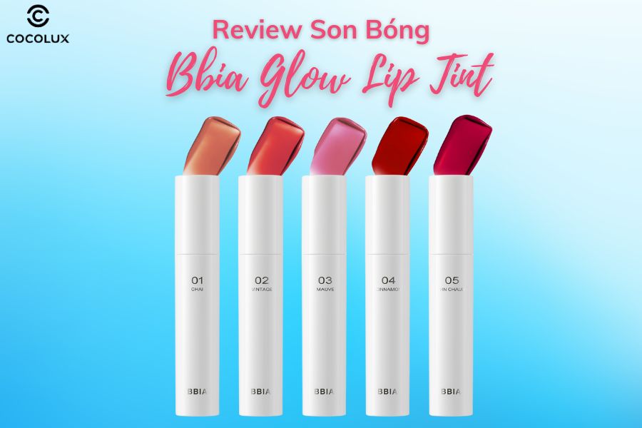Review son bóng BBIA Glow Lip Tint - 5 màu đẹp đến ngỡ ngàng!