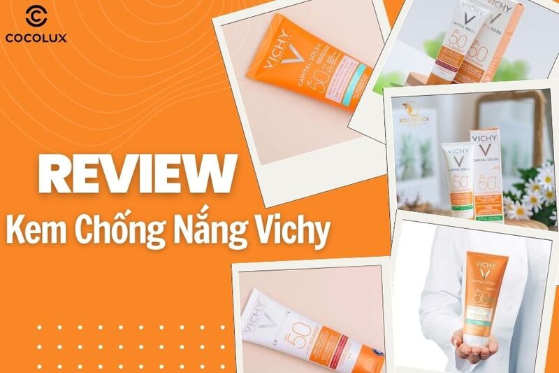 Top 5 kem chống nắng Vichy tốt nhất hiện nay