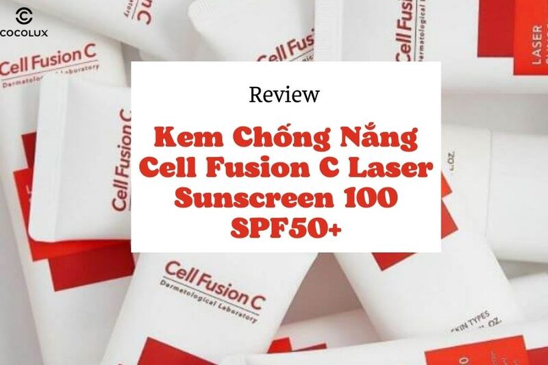 Review Kem Chống Nắng Cell Fusion C Laser Sunscreen 100 SPF50+
