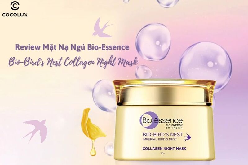 Review Mặt Nạ Ngủ BioEssence Tinh Chất Tổ Yến BioBird's Nest Collagen