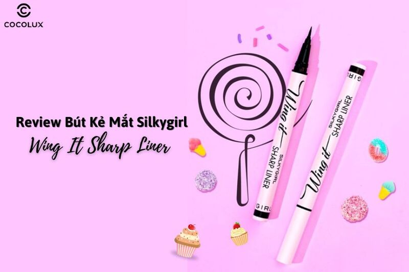 Review Bút Kẻ Mắt Silkygirl Wing It Sharp Liner