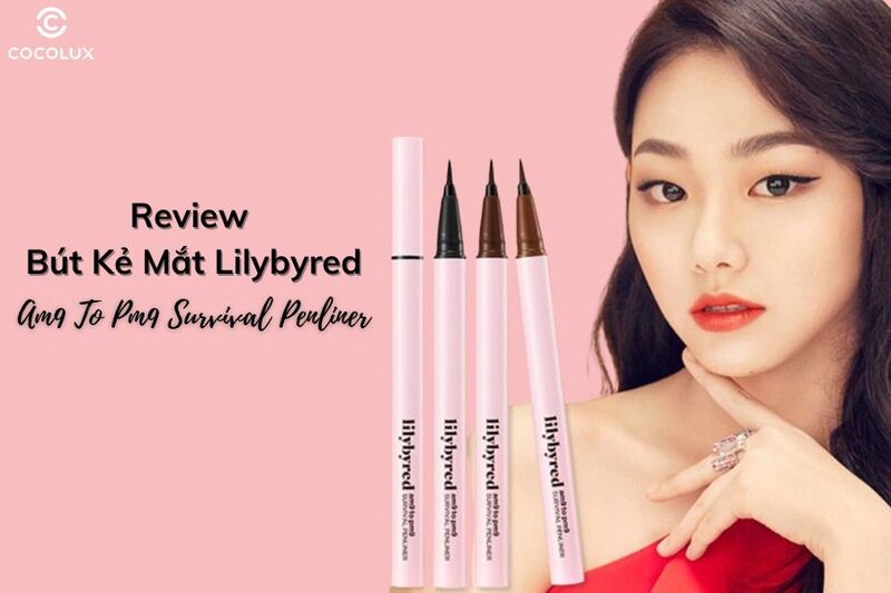 Review Bút Kẻ Mắt Lilybyred Am9 To Pm9 Survival Penliner