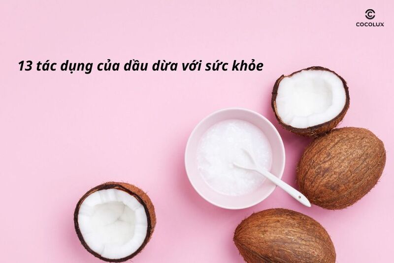 Tác dụng của dầu dừa đối với sức khỏe