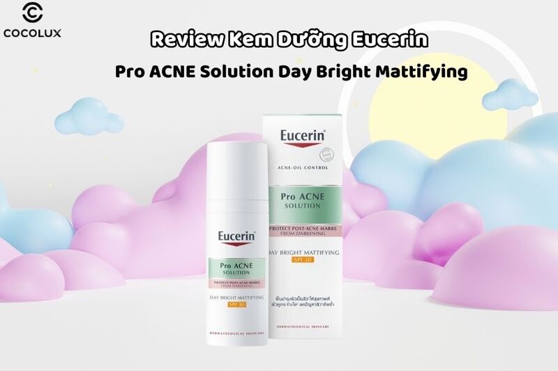 Review Kem Dưỡng EUCERIN Pro ACNE Solution Day Bright Mattifying Cho Da Th&acirc;m Mụn 50ml