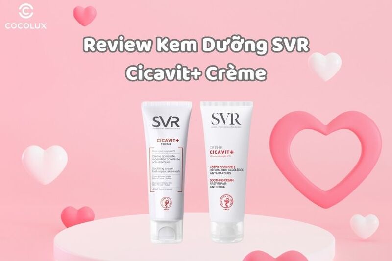 Review Kem Dưỡng SVR Phục Hồi L&agrave;m Dịu Da Cicavit+ Cr&egrave;me c&oacute; tốt kh&ocirc;ng?