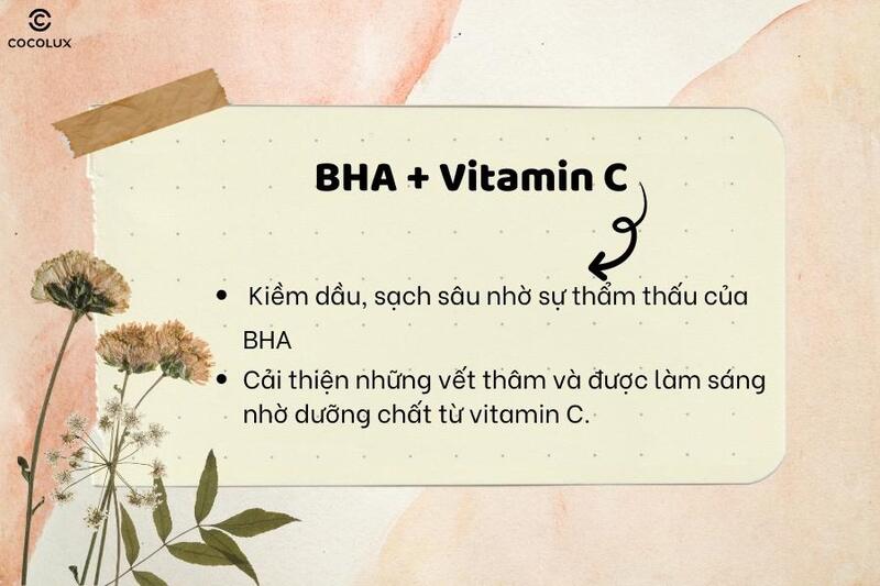 kết hợp BHA và Vitamin C mang lại nhiều hiệu quả tuyệt vời cho làn da