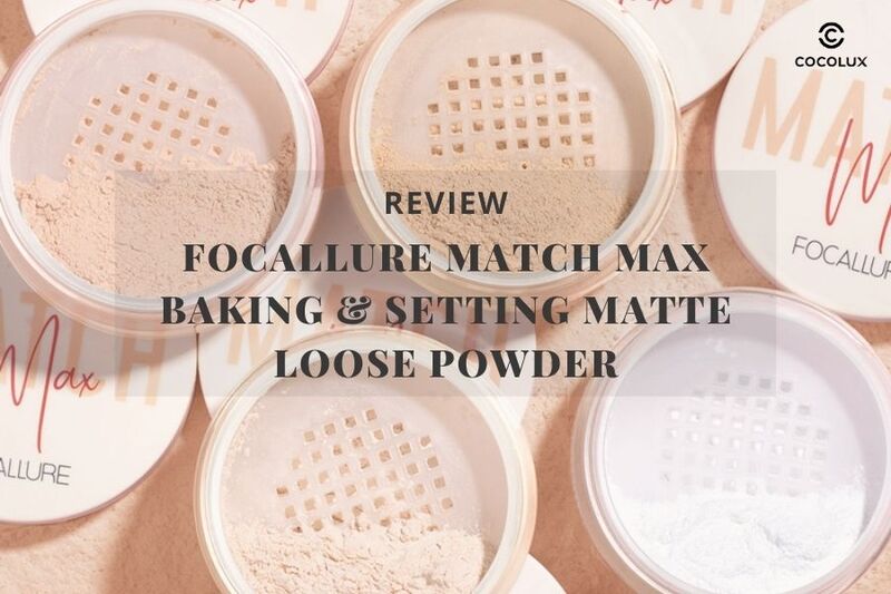 [Review] Phấn phủ bột Focallure Match Max Baking & Setting Matte Loose Powder liệu c&oacute; tốt?