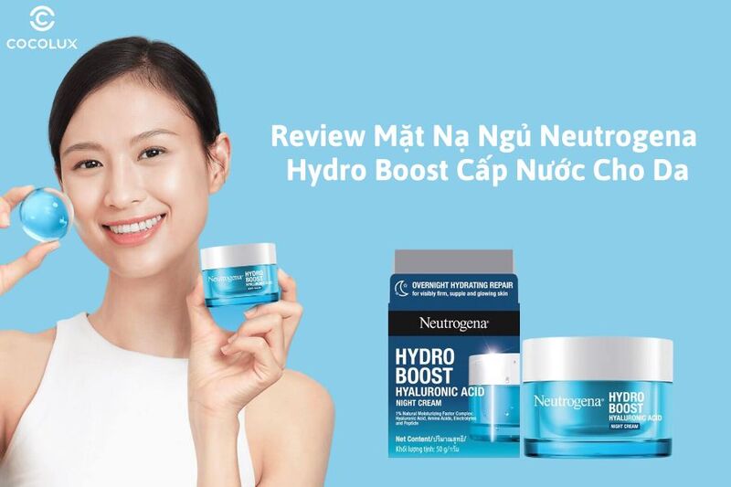 review mặt nạ ngủ Neutrogena Hydro Boost Cấp Nước Cho Da