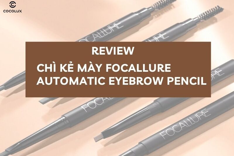 Review Chì Kẻ Mày Focallure Automatic EyeBrow Pencil