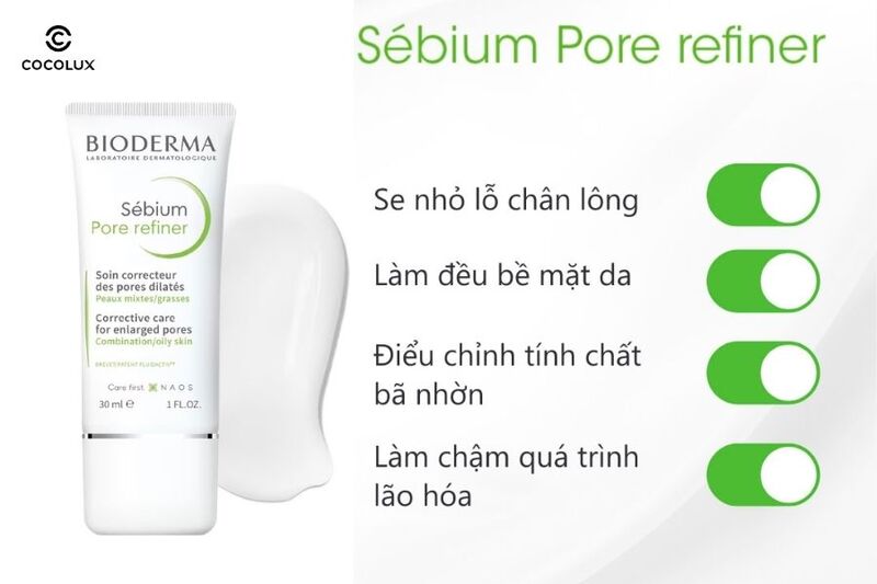 Công dụng chính của kem dưỡng Bioderma Sebium Pore Refiner