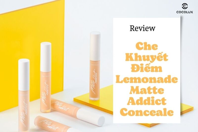 Review Che Khuyết Điểm Lemonade Matte Addict Concealer Kiềm Dầu, Bền Màu