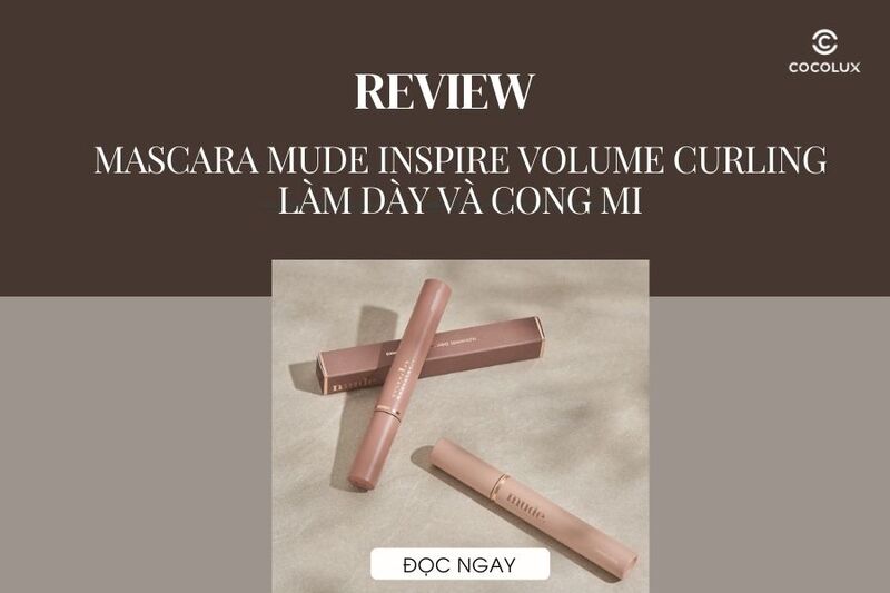 Review Mascara Mude Inspire Volume Curling Làm Dày Và Cong Mi