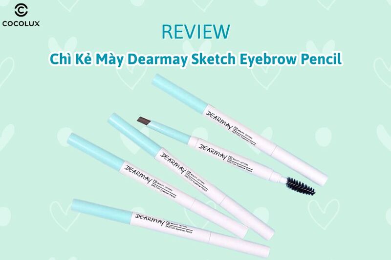 Review Chì Kẻ Mày Dearmay Sketch Eyebrow Pencil