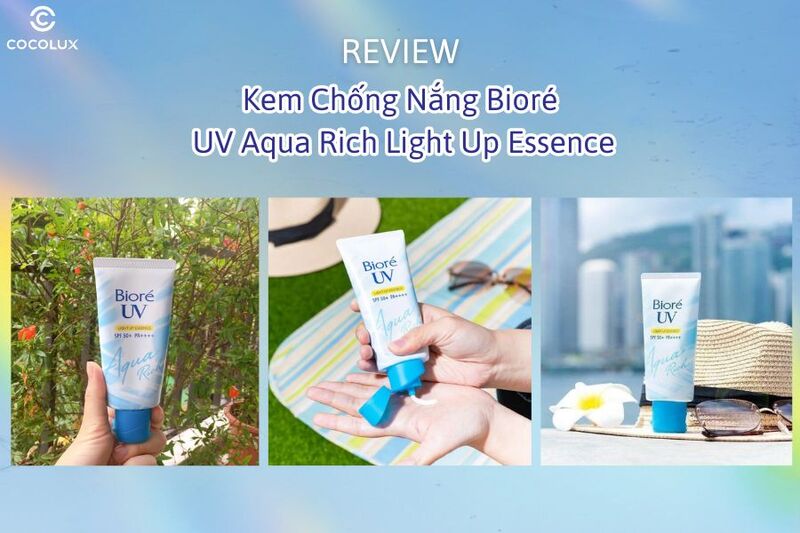 Review Kem Chống Nắng Bioré UV Aqua Rich Light Up Essence