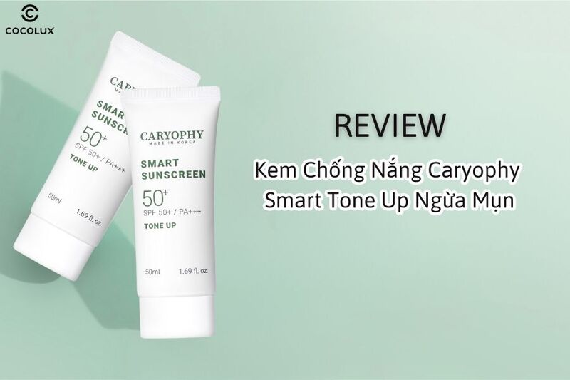 Review Kem Chống Nắng Caryophy Smart Tone Up Ngừa Mụn 50ml