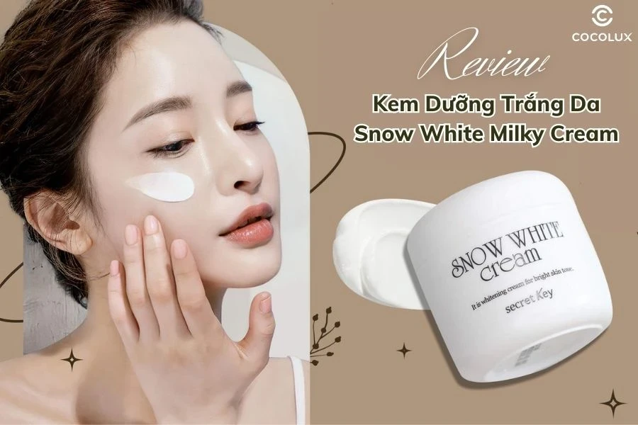 Review kem dưỡng trắng da Snow White Milky Cream