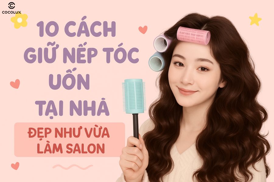 Mách bạn 10 cách giữ nếp tóc uốn tại nhà đẹp như vừa làm salon
