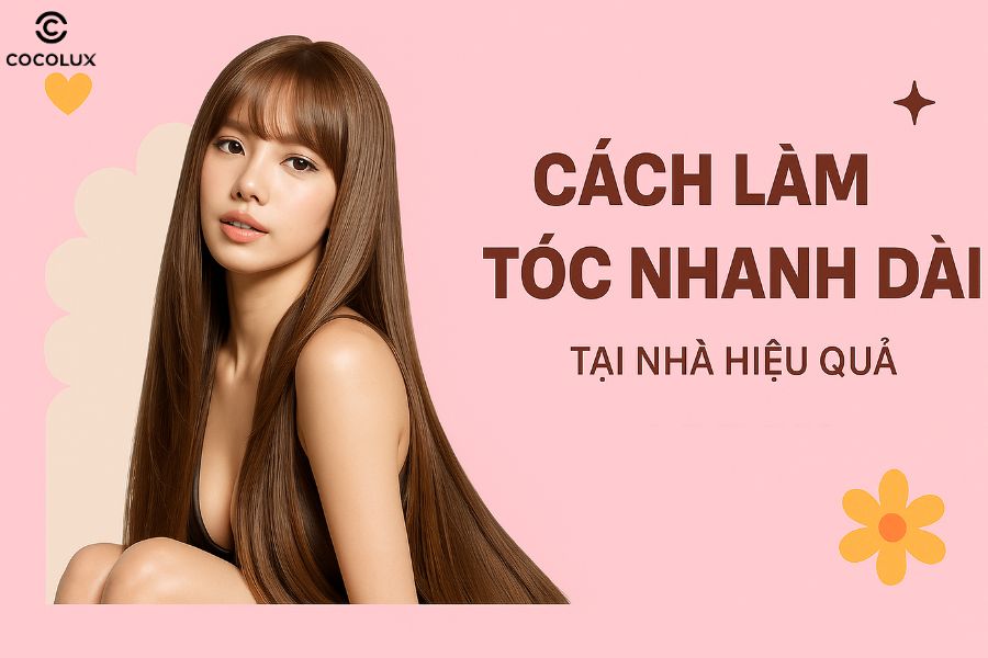 Cách làm tóc nhanh dài tại nhà hiệu quả và an toàn