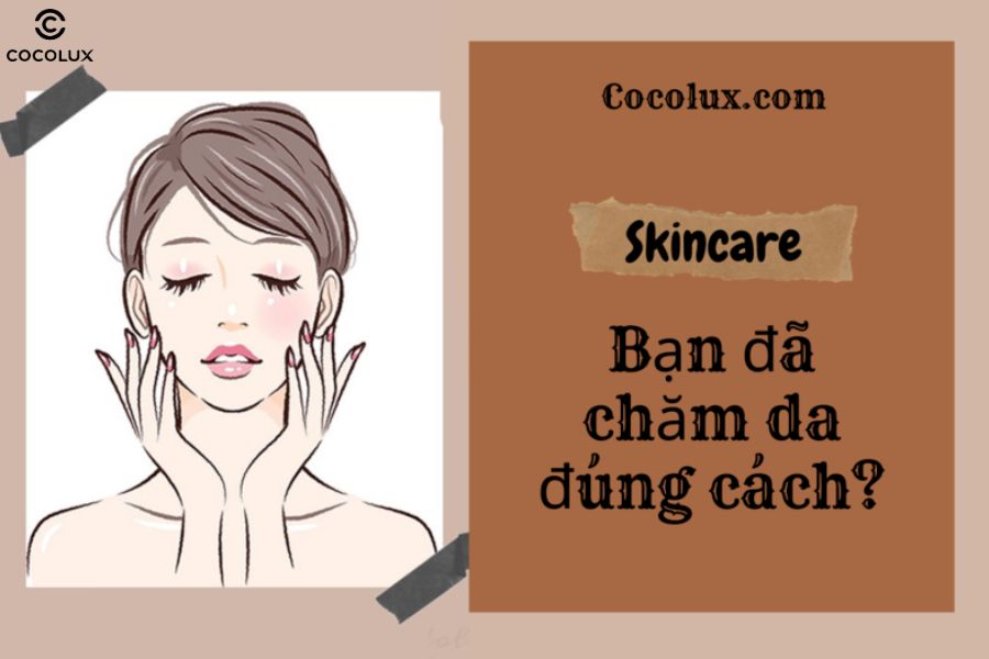 Hướng Dẫn Xây Dựng Quy Trình Chăm Sóc Da Đúng Chuẩn